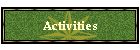 Activities