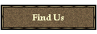 Find Us